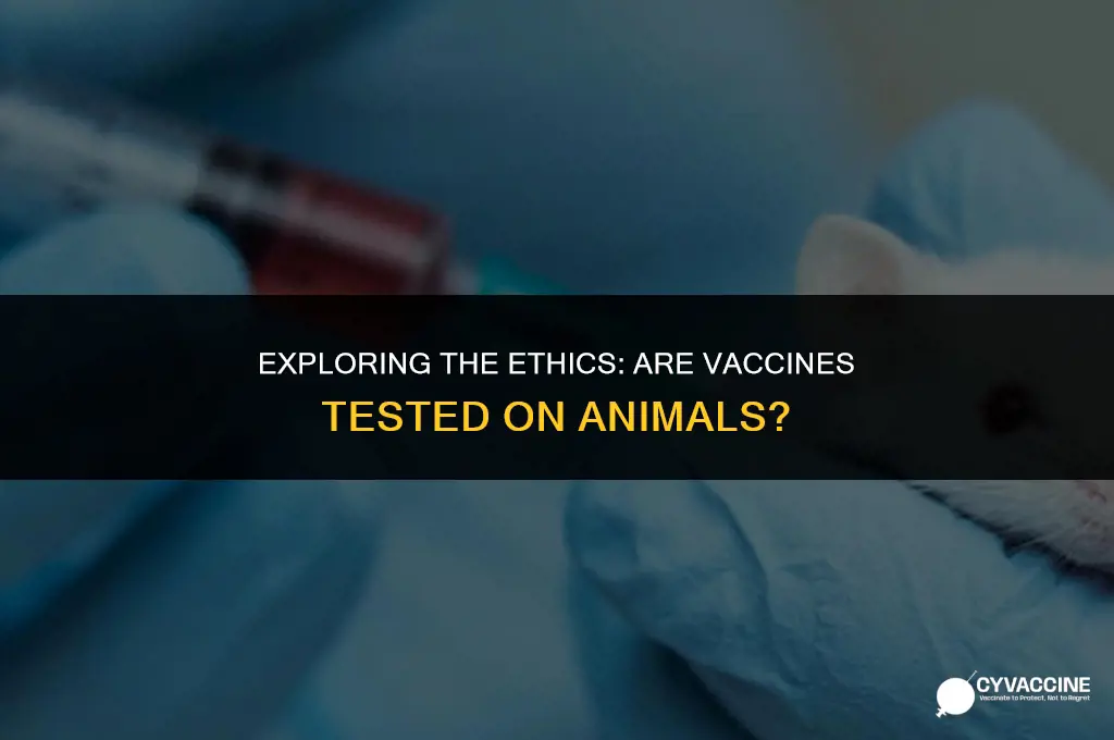 is the vaccine tested on animals