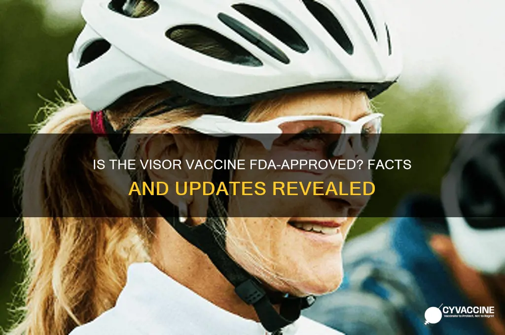 is the visor vaccine approved by the fda