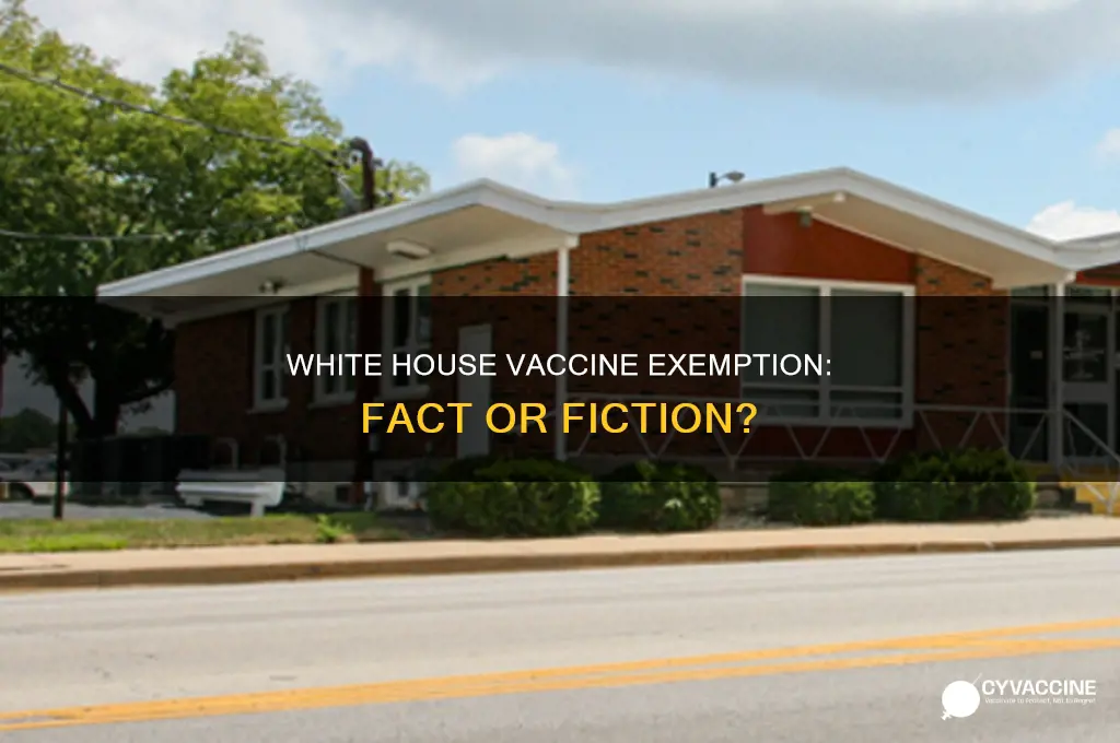 is the white house exempt from the vaccine