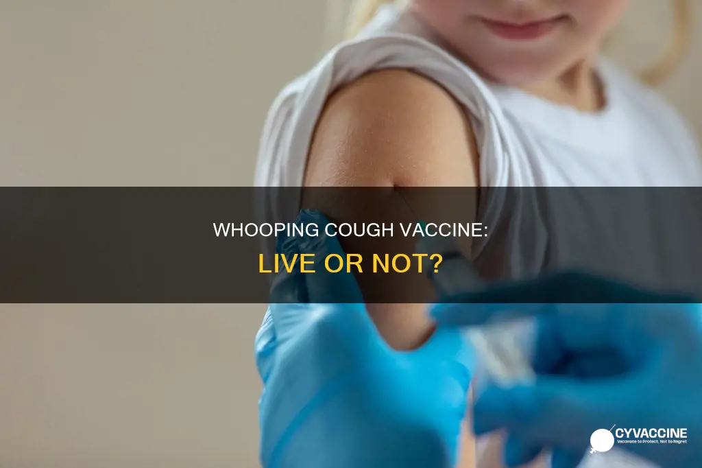 is the whooping cough vaccine a live vaccine