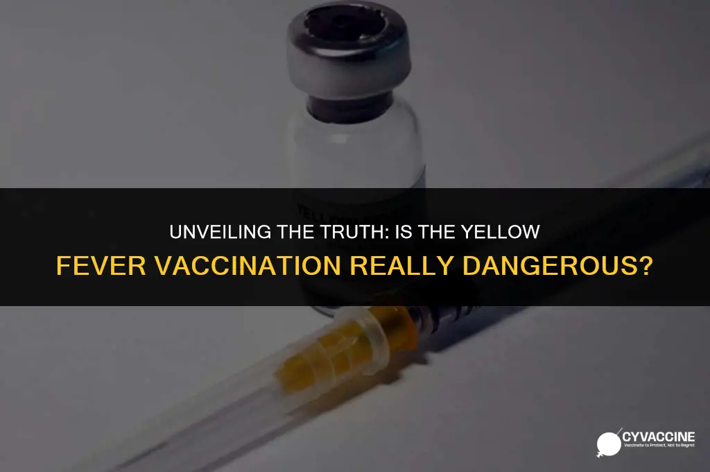 is the yellow fever vaccination dangerous