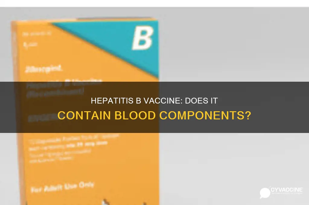 is their any blood in the hep b vaccine
