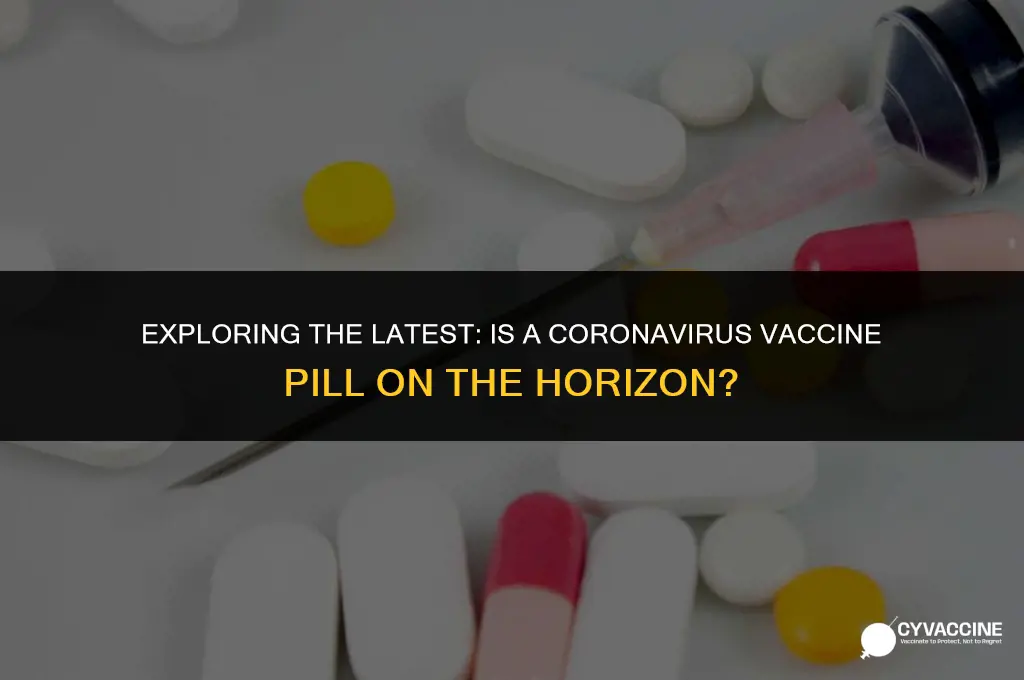 is there a coronavirus vaccine pill
