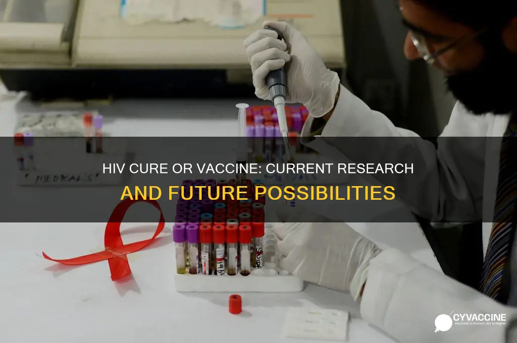 is there a cure or vaccine for hiv