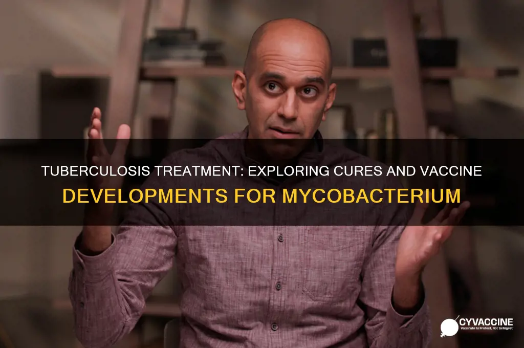 is there a cure or vaccine for mycobacterium tuberculosis