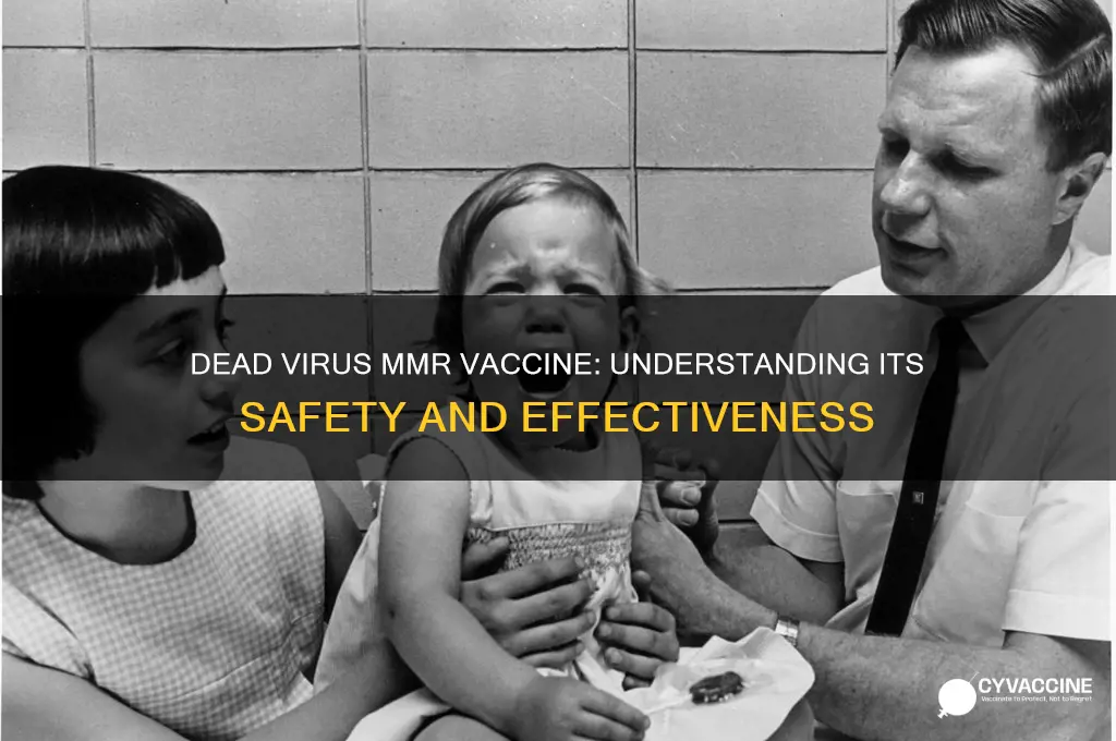 is there a dead virus version of mmr vaccine