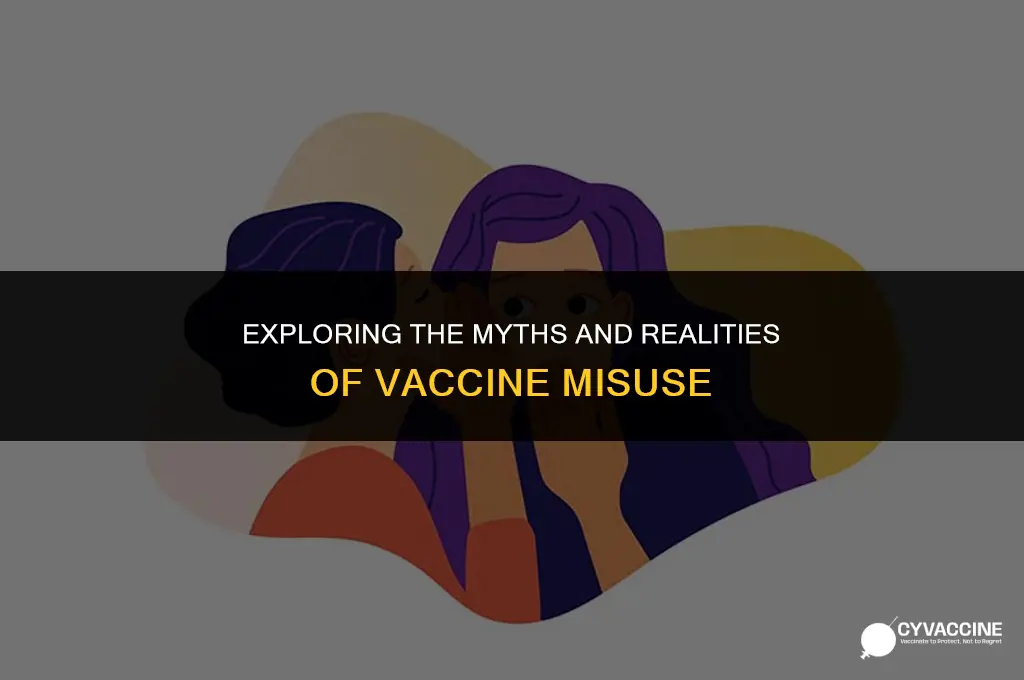 is there a misuse of vaccines