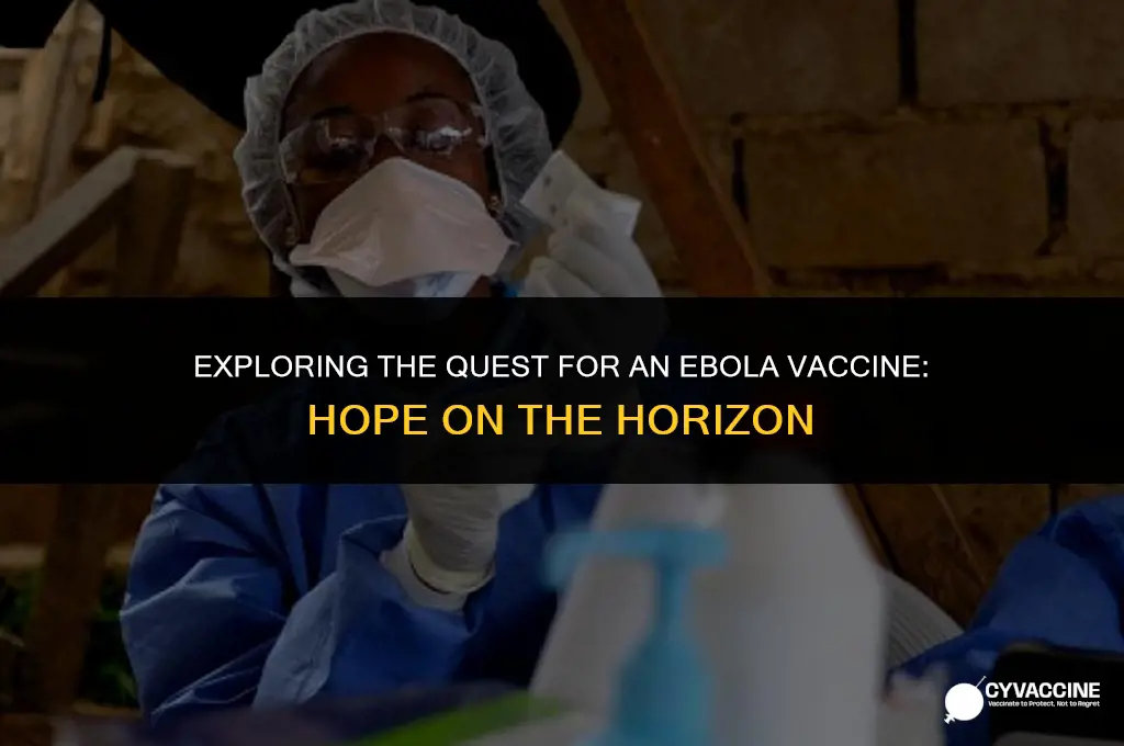 is there a vaccin efor ebola