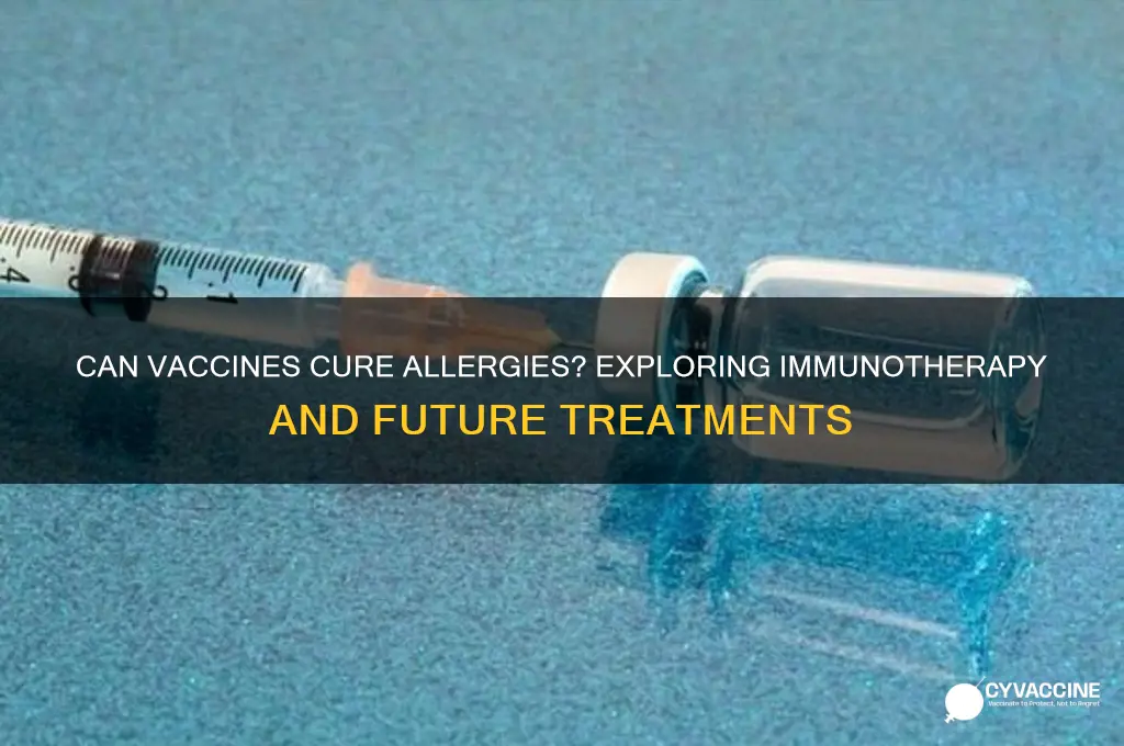 is there a vaccine for allergies