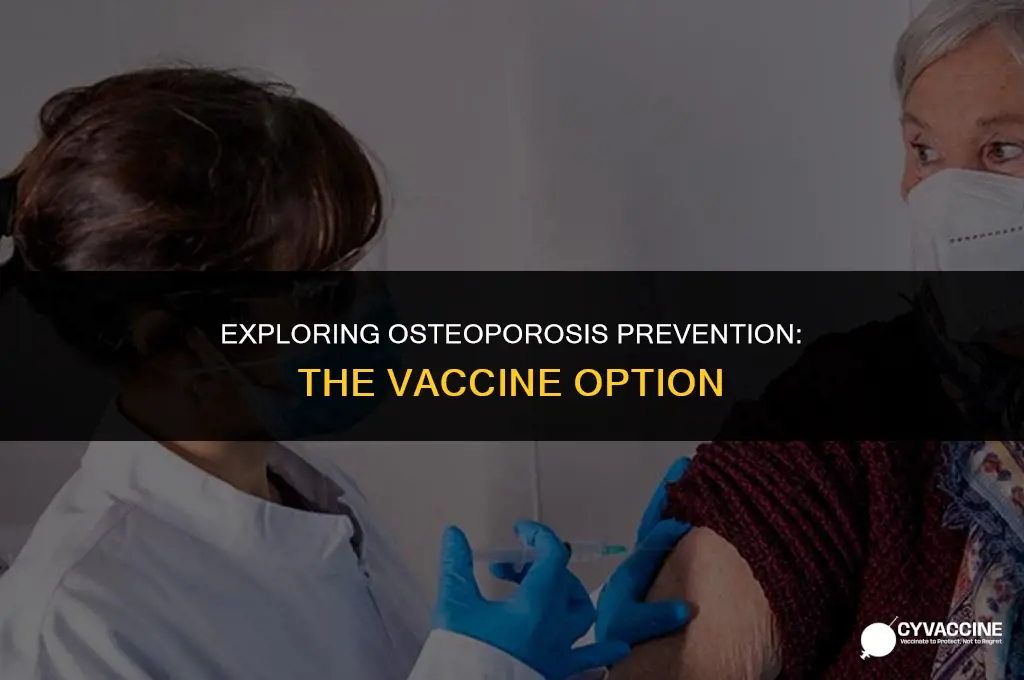 is there a vaccine for osteoporosis