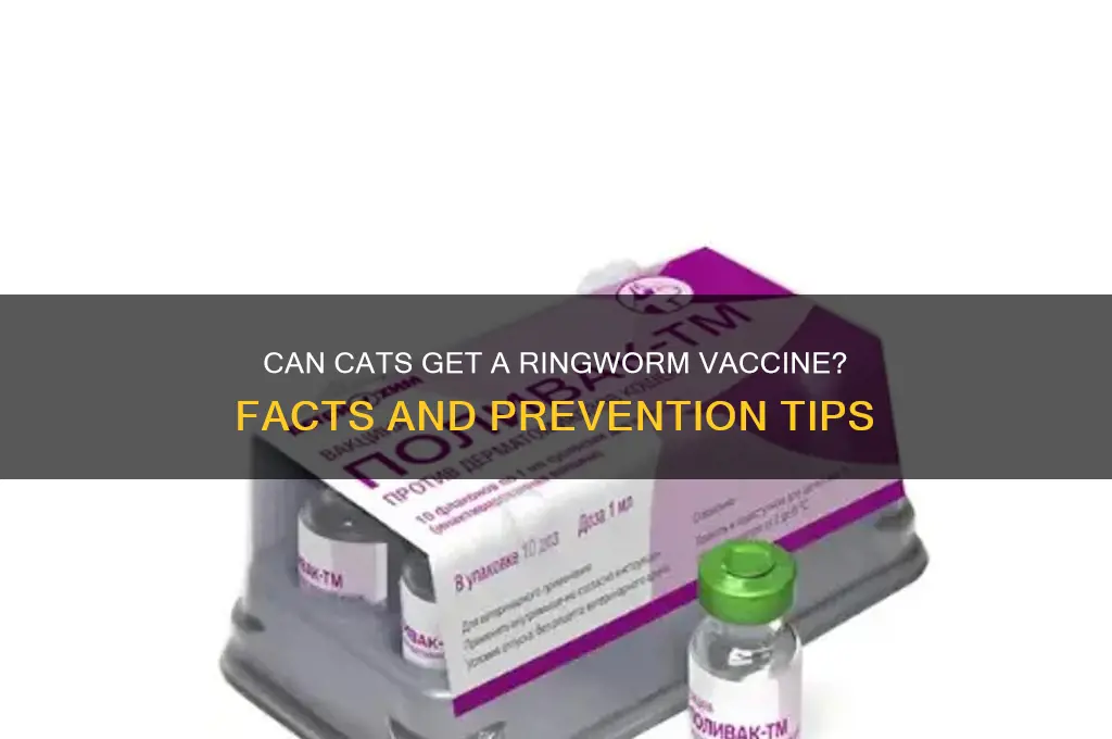 is there a vaccine for ringworm for cats