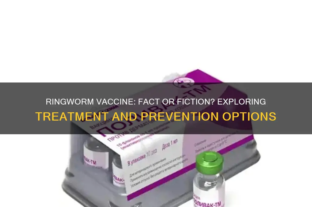 is there a vaccine for ringworm