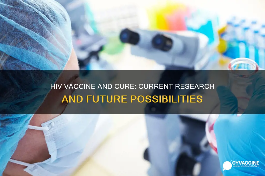 is there a vaccine or cure for hiv