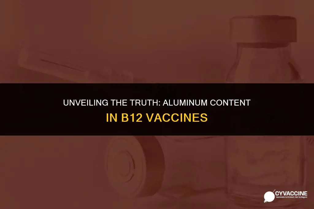 is there aluminum in b12 vaccines