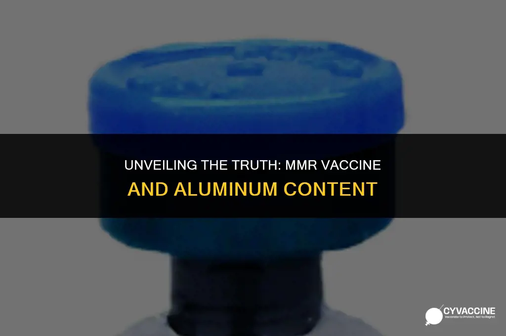 is there aluminum in mmr vaccine