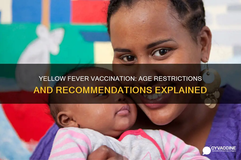 is there an age limit for yellow fever vaccination