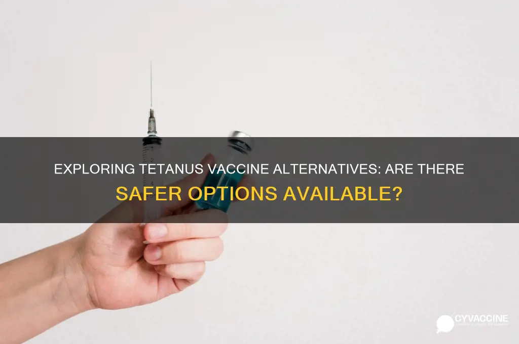 is there an alternative to the tetnus vaccine