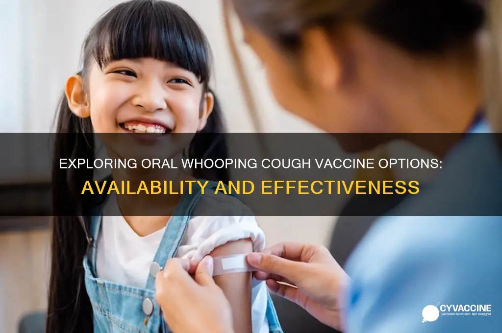 is there an oral version of the whooping cough vaccine