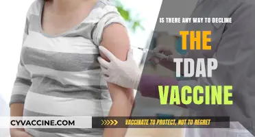 Can You Decline the Tdap Vaccine? Exploring Options and Considerations