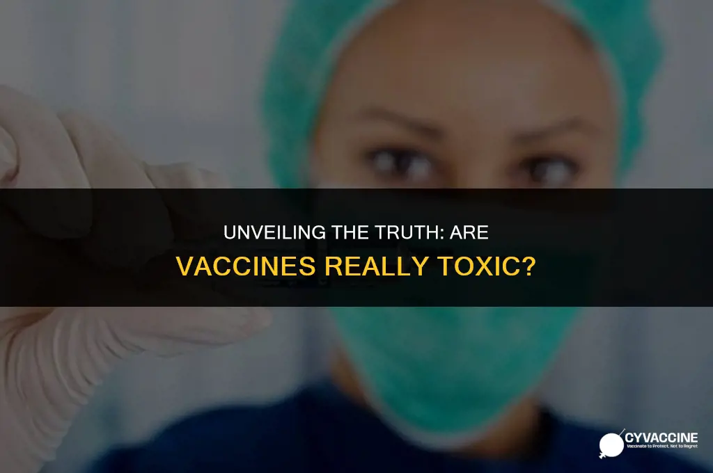 is there anything toxic in vaccines