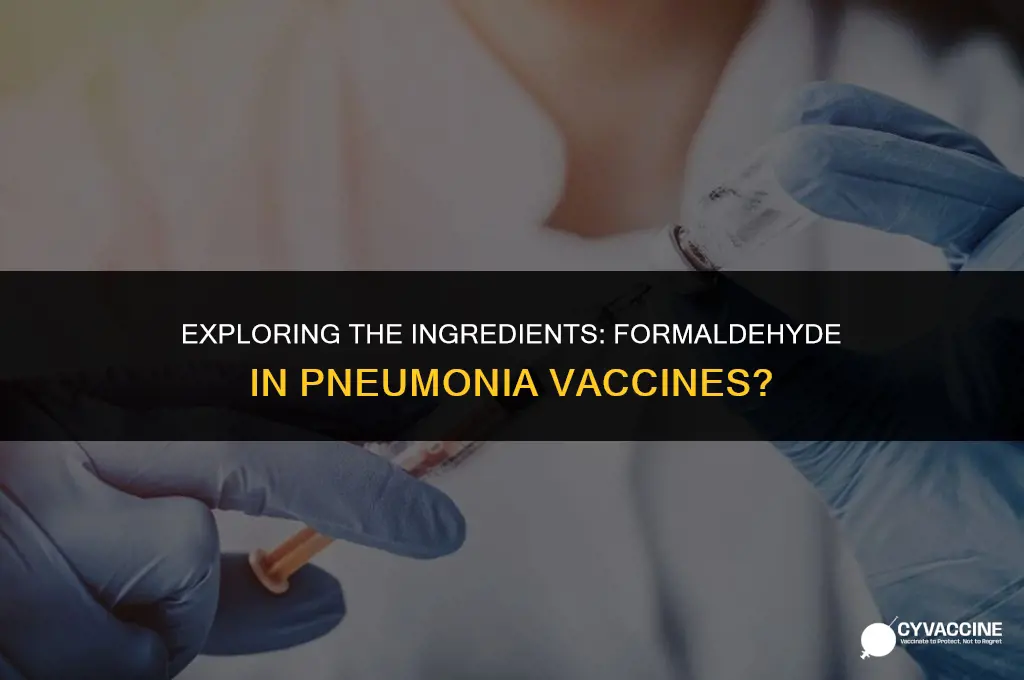 is there formaldehyde in pneumonia vaccine
