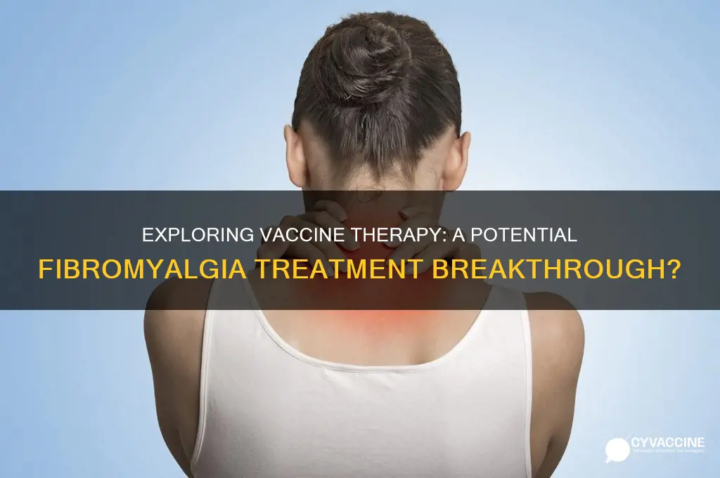 is there really a vaccine therapy for fibromyalgia