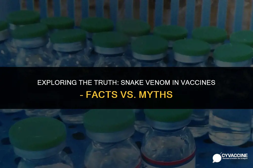 is there snake venom in vaccine