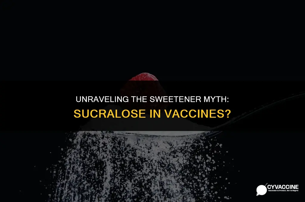 is there sucralose in any vaccines