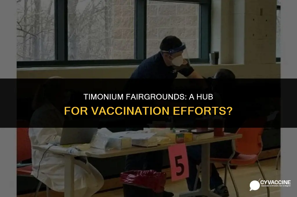 is timonium fairgrounds a vaccine site