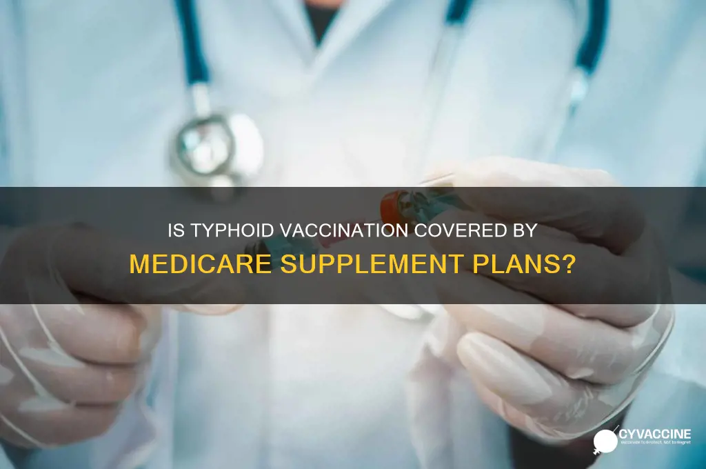 is typhoid vaccination covered by my medicare supplement