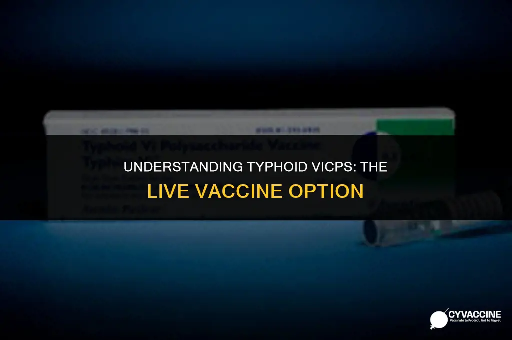 is typhoid vicps a live vaccine