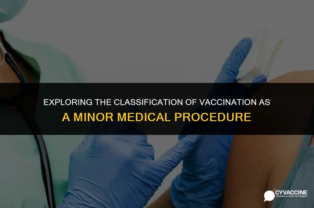 is vaccination considered minor medical procedure