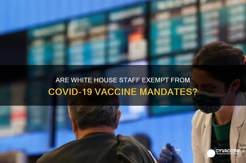 is white house staff exempt from the vaccine