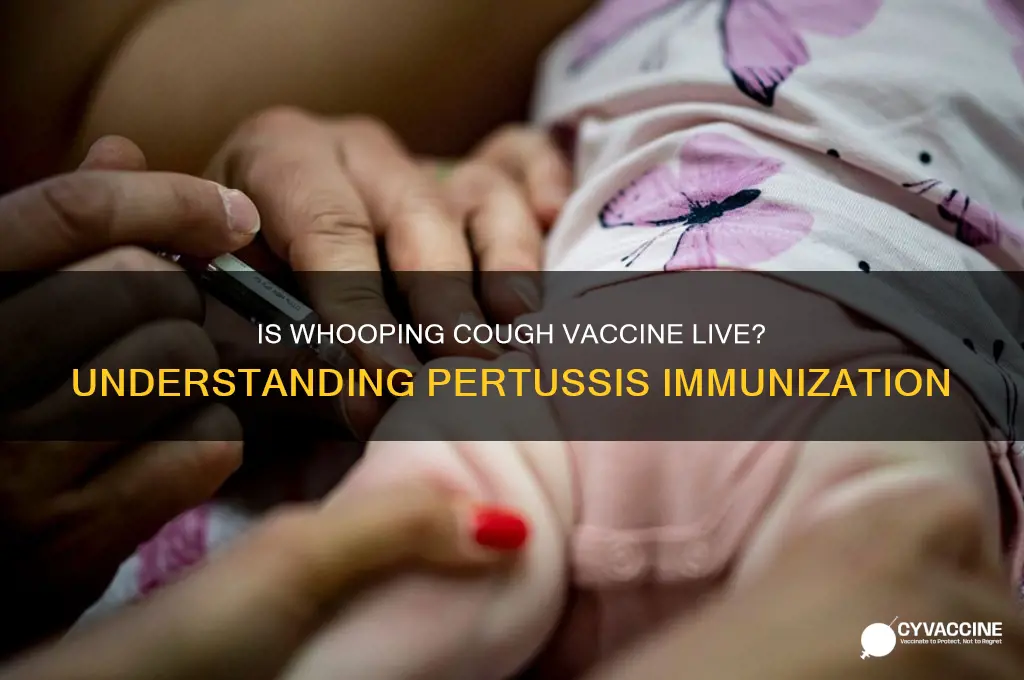 is whooping cough a live vaccine