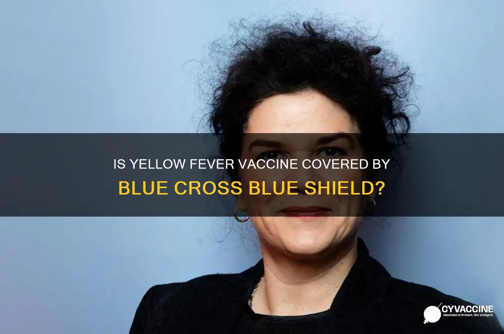 is yellow fever vaccine covered by blue cross blue shield