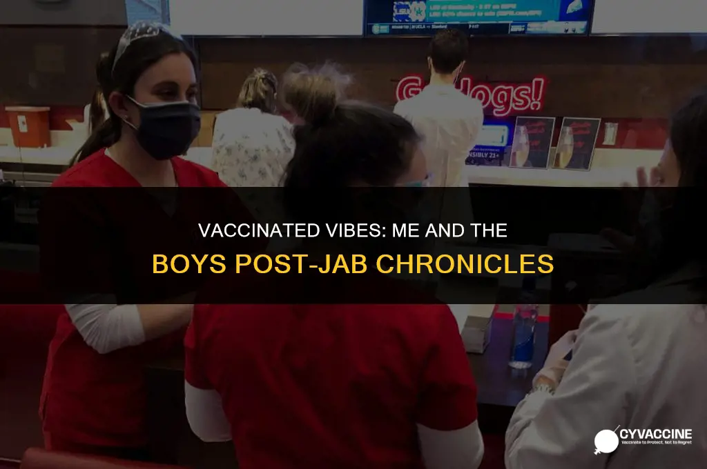 me and the boys after vaccine