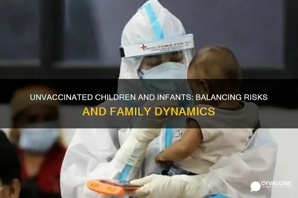 should a non vaccinated child be around an infant