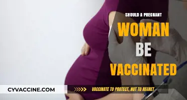 Vaccination During Pregnancy: Weighing the Benefits and Risks