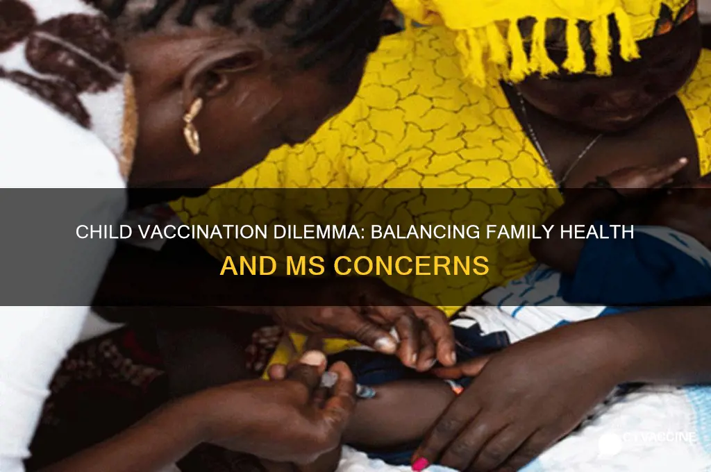 should child be vaccinated if grandmother has ms