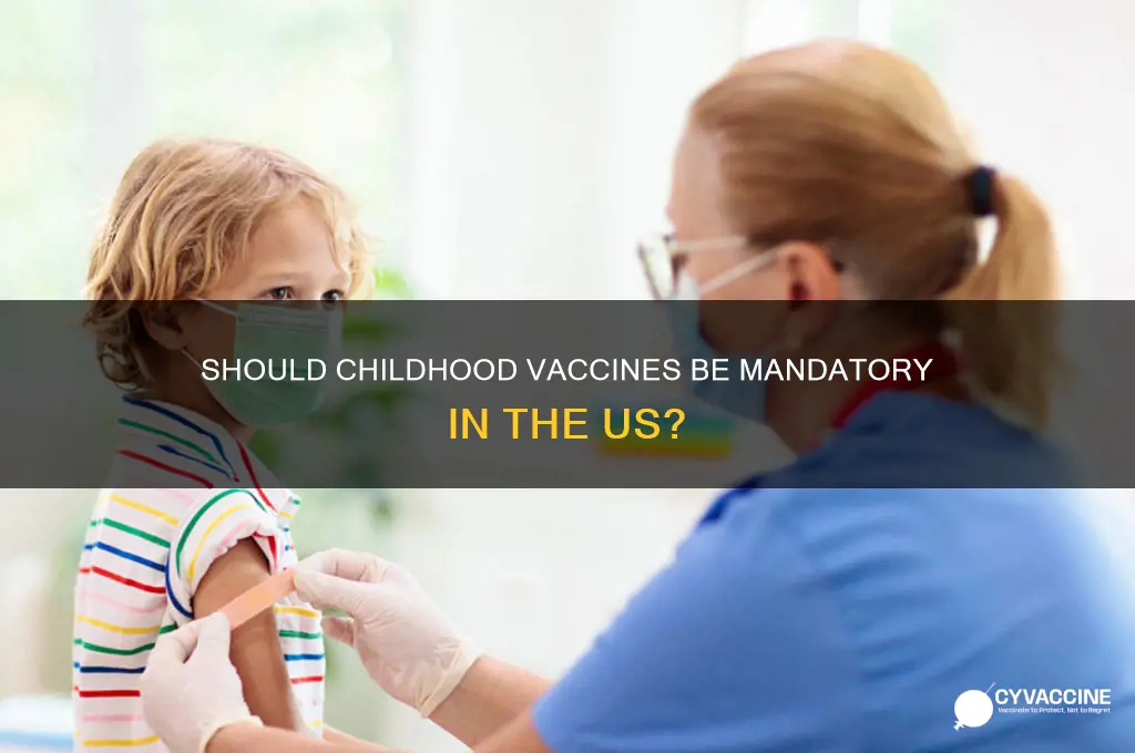 should childhood vaccines become mandatory in the us