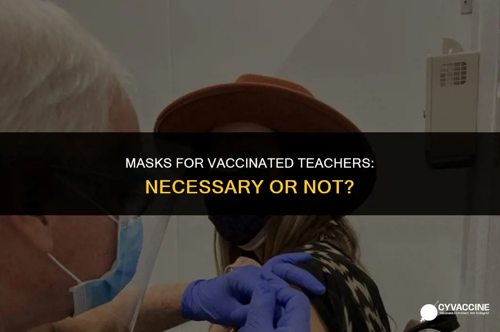 should fully vaccinated teachers wear masks