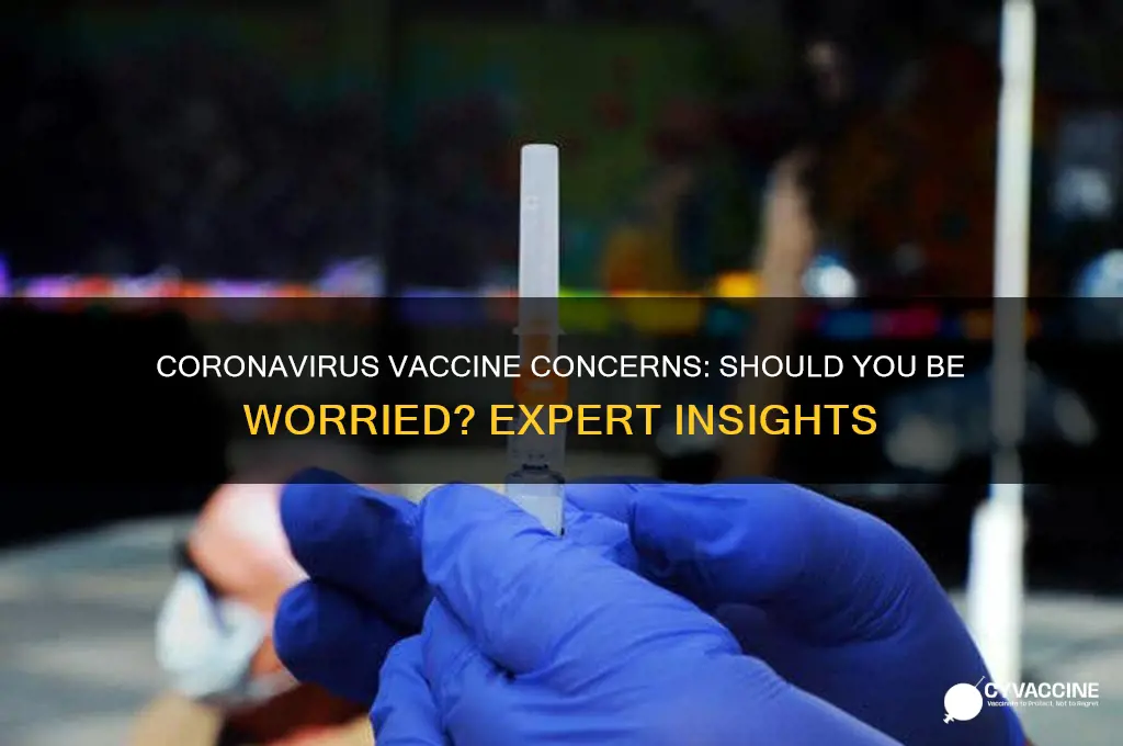 should i be worried about the coronavirus vaccine