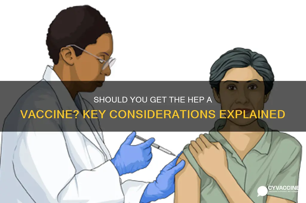 should i have gotten a hep a vaccine
