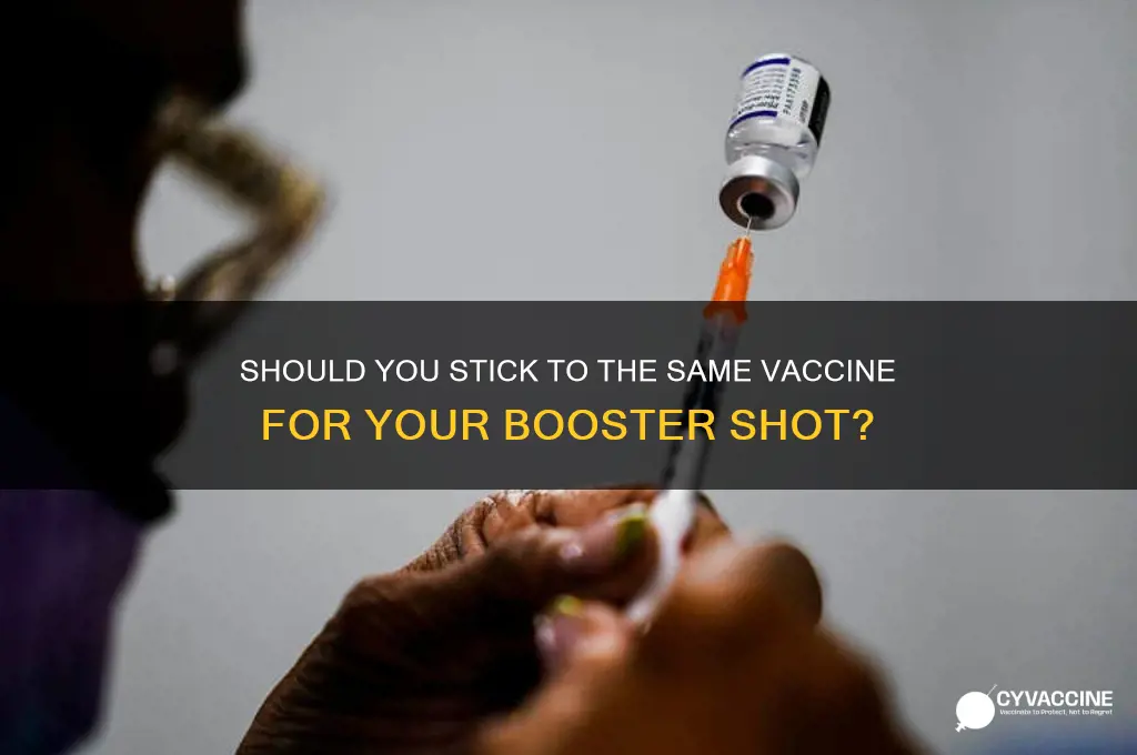 should i have the same vaccine for my booster