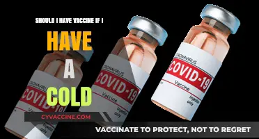 Should You Get Vaccinated When You Have a Cold?