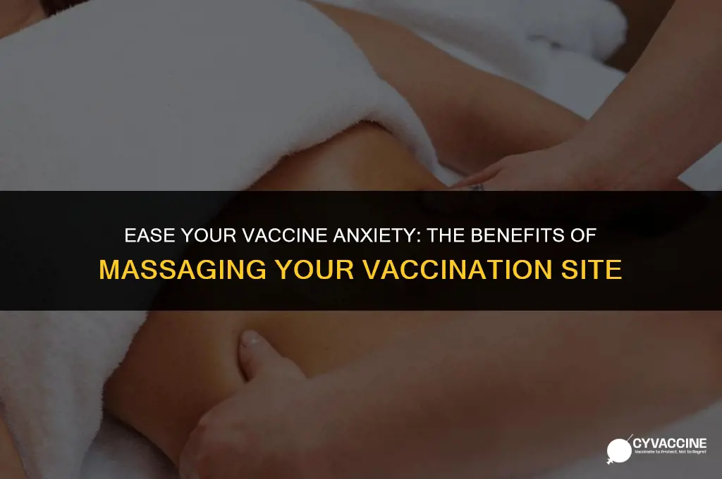 should i massage my vaccination site