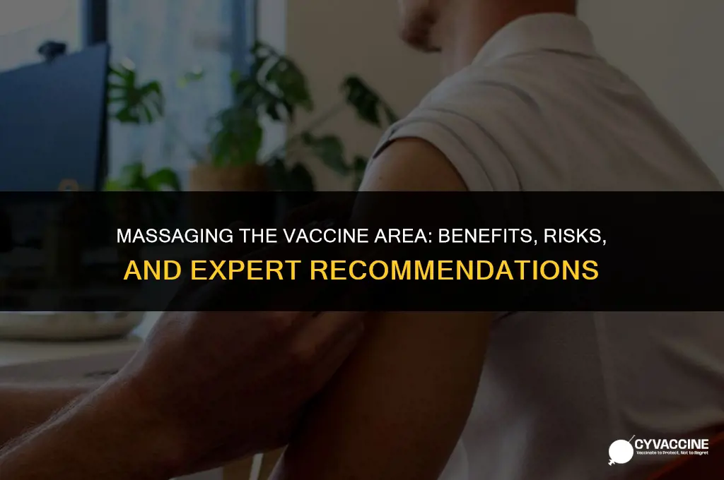 should i massage the vaccine area