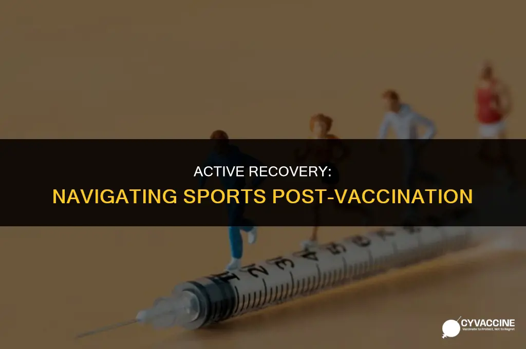 should i play sports after vaccine