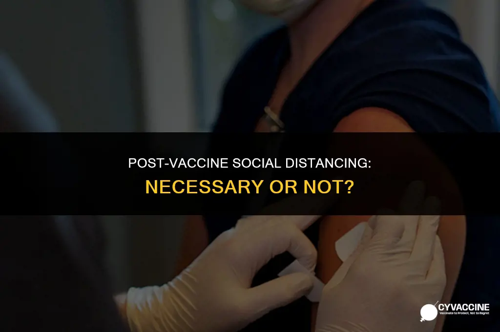 should i social distancing after vaccine