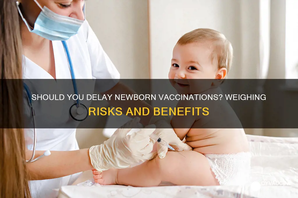 should i wait a month to vaccinate newborn